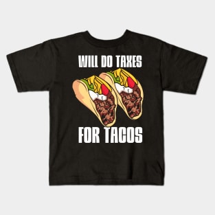 Will Do Taxes For Tacos Kids T-Shirt